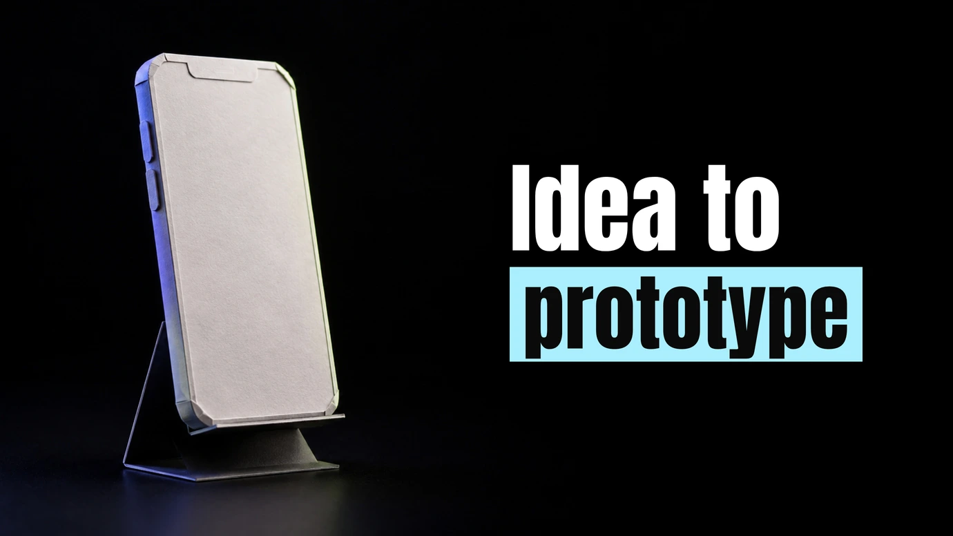 A blank phone mock-up standing on a small stand beside the headline Idea to prototype