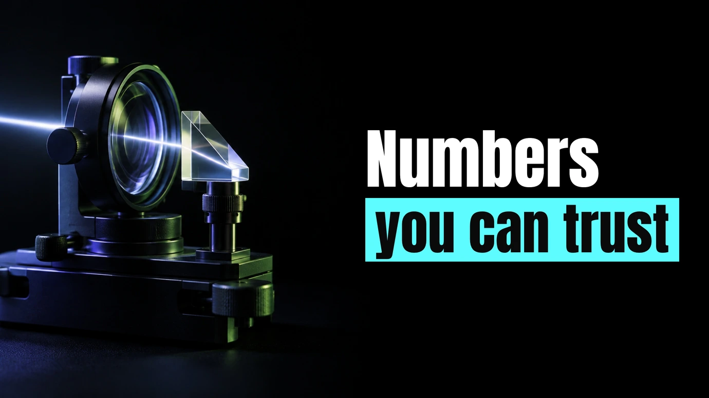 A precision optical instrument splitting a beam of light beside the headline Numbers you can trust