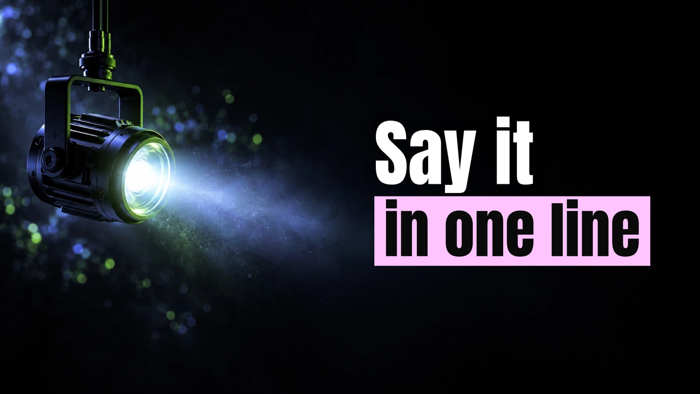A spotlight casting a single beam of light beside the headline Say it in one line