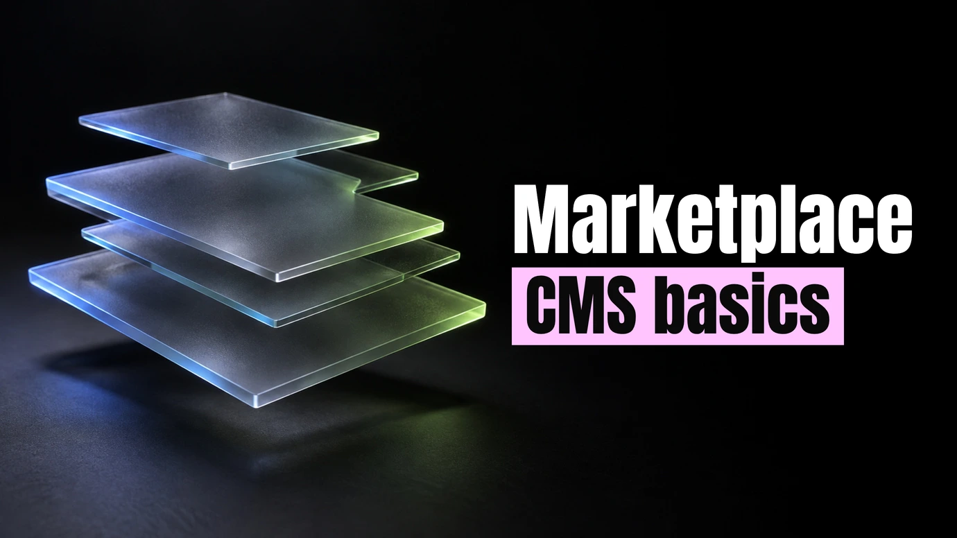 Floating glass layers stacked above each other beside the headline Marketplace CMS basics