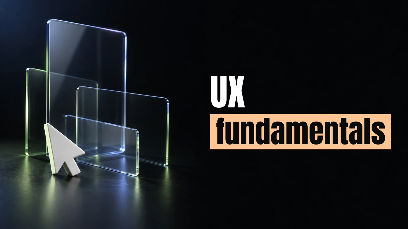 Glass panels and a white cursor arrow in a dark studio beside the headline UX fundamentals