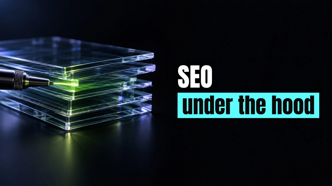 A stack of glass layers being traced with a lit stylus beside the headline SEO under the hood